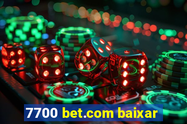 7700 bet.com baixar